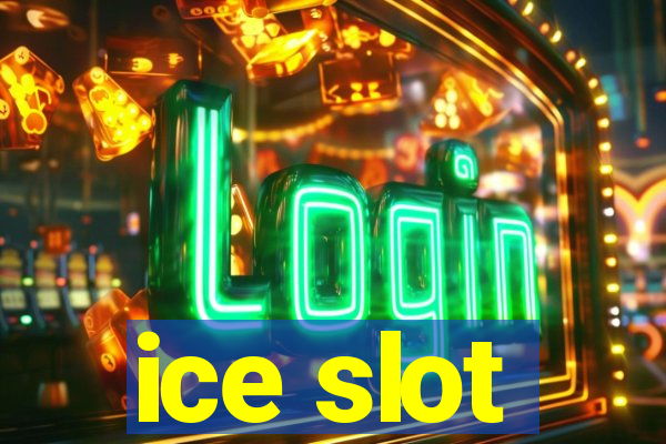 ice slot