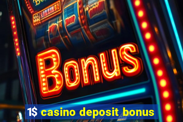 1$ casino deposit bonus