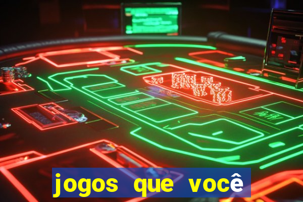 jogos que você ganha dinheiro de verdade