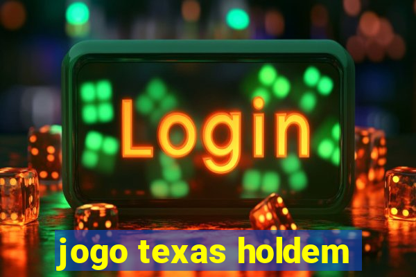 jogo texas holdem