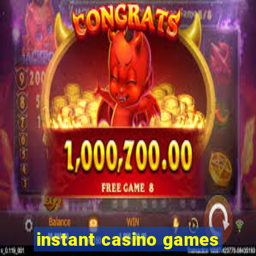 instant casino games