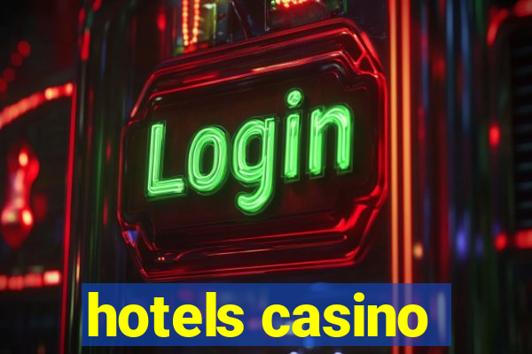 hotels casino