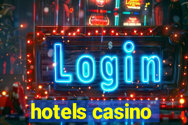 hotels casino