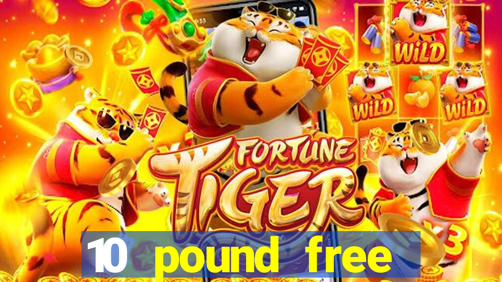 10 pound free casino no deposit