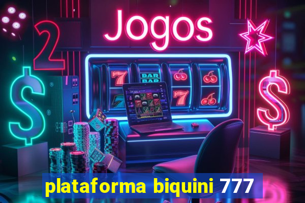 plataforma biquini 777