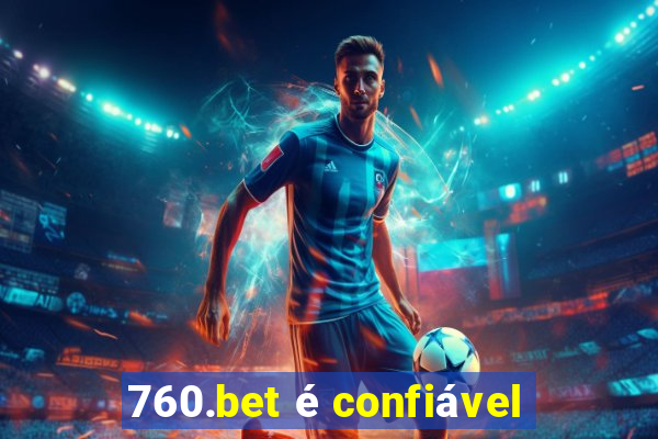 760.bet é confiável