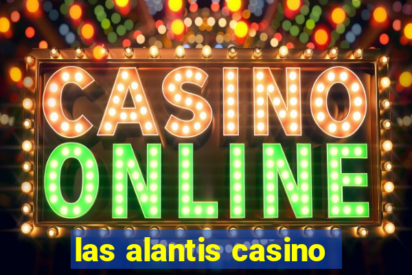 las alantis casino