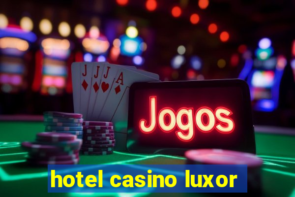 hotel casino luxor