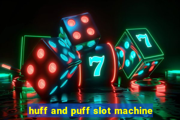 huff and puff slot machine