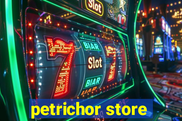 petrichor store