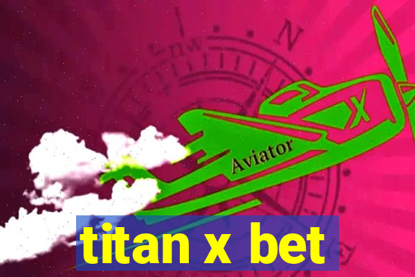 titan x bet