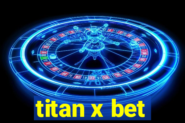 titan x bet