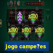 jogo campe?es