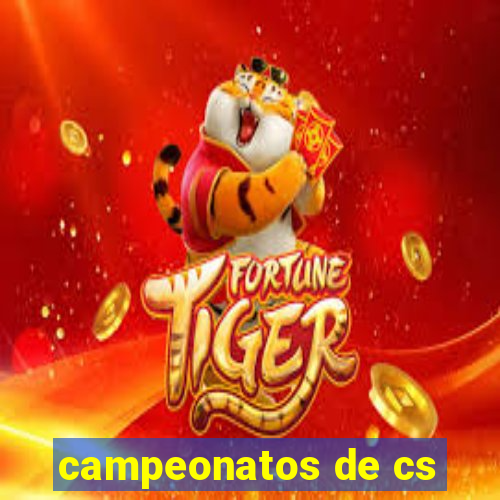 campeonatos de cs