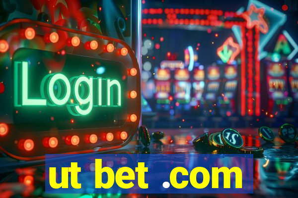 ut bet .com