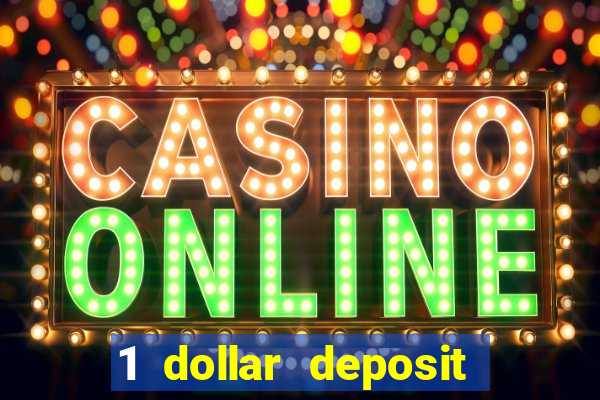 1 dollar deposit casino bonus