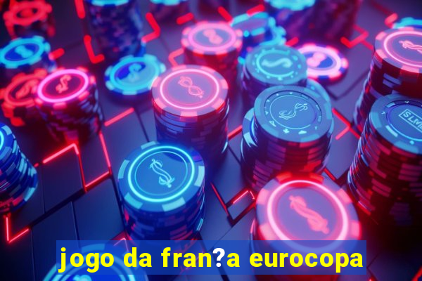 jogo da fran?a eurocopa