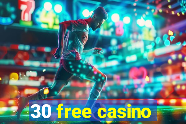 30 free casino