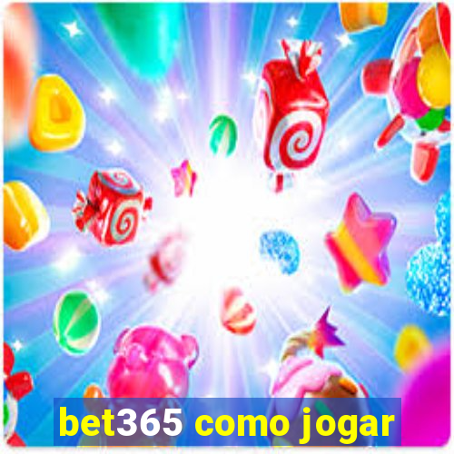 bet365 como jogar