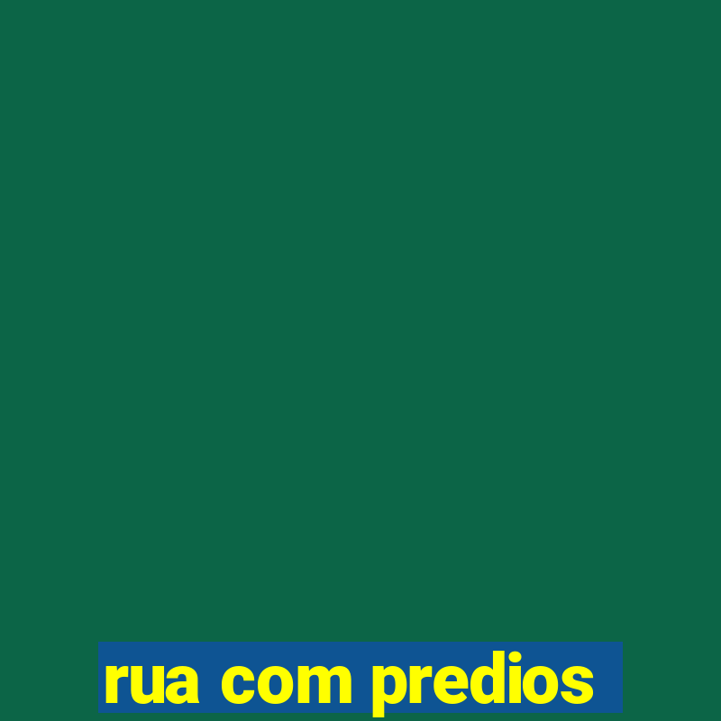 rua com predios