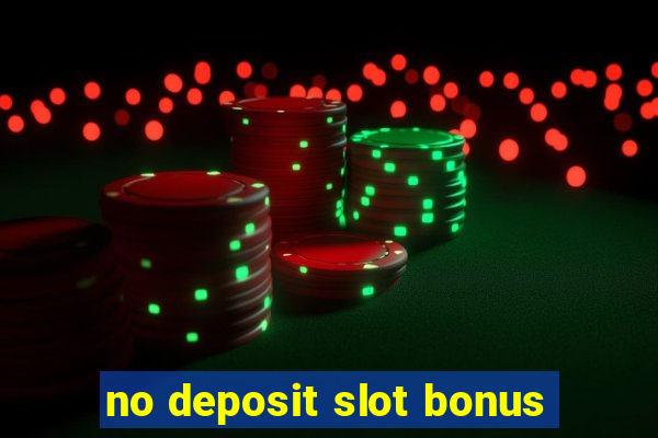 no deposit slot bonus