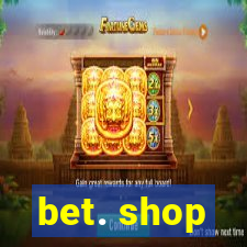 bet. shop