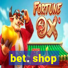 bet. shop