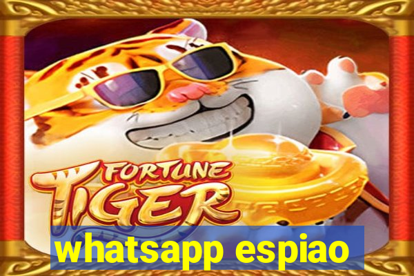 whatsapp espiao