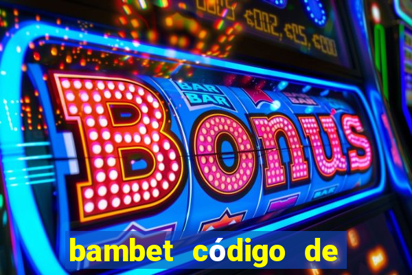 bambet código de bono de casino