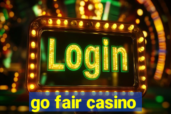 go fair casino