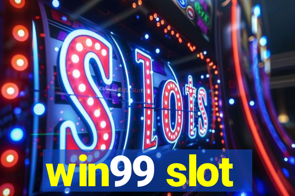 win99 slot