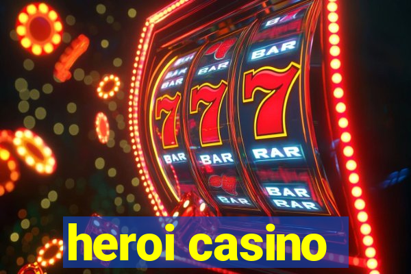 heroi casino