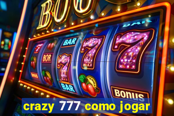 crazy 777 como jogar