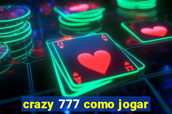 crazy 777 como jogar