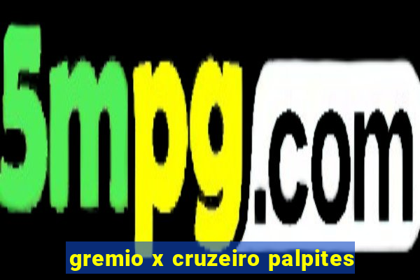 gremio x cruzeiro palpites