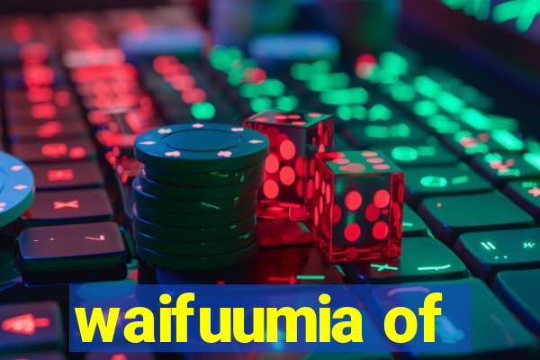 waifuumia of