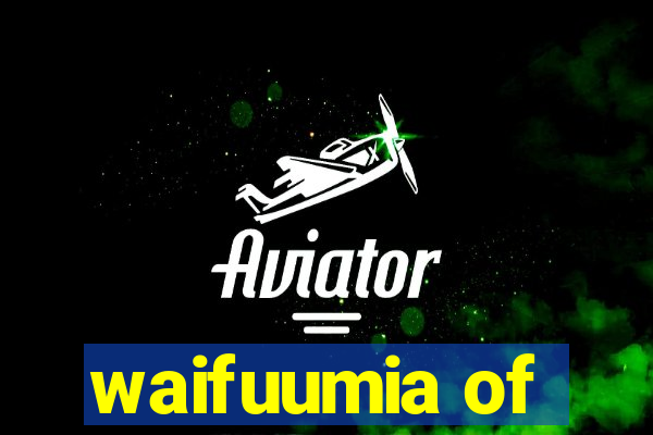 waifuumia of