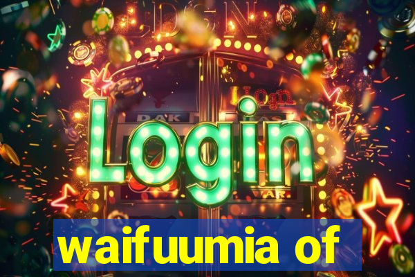 waifuumia of