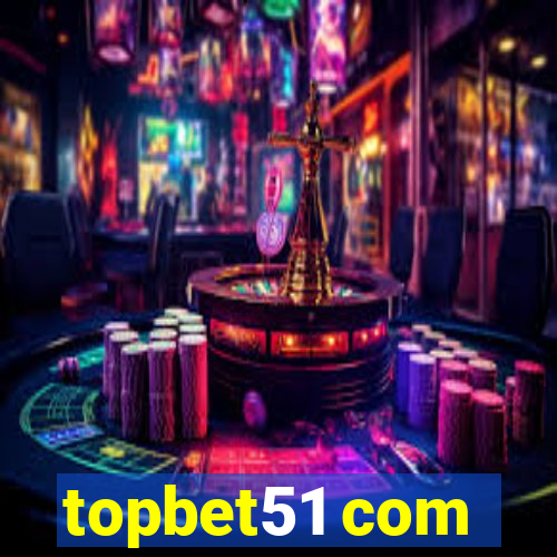 topbet51 com