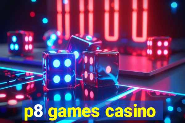 p8 games casino