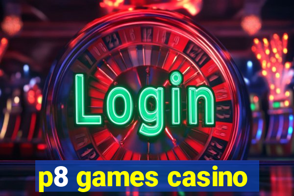 p8 games casino