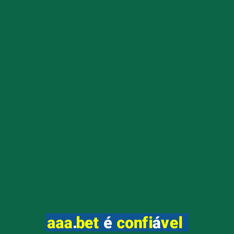 aaa.bet é confiável