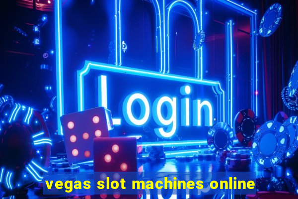 vegas slot machines online