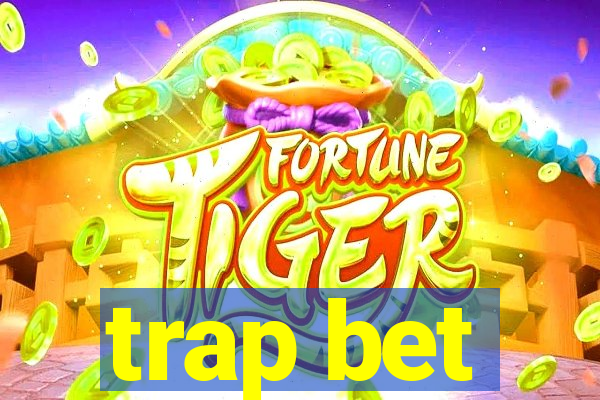 trap bet