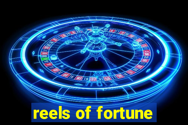 reels of fortune