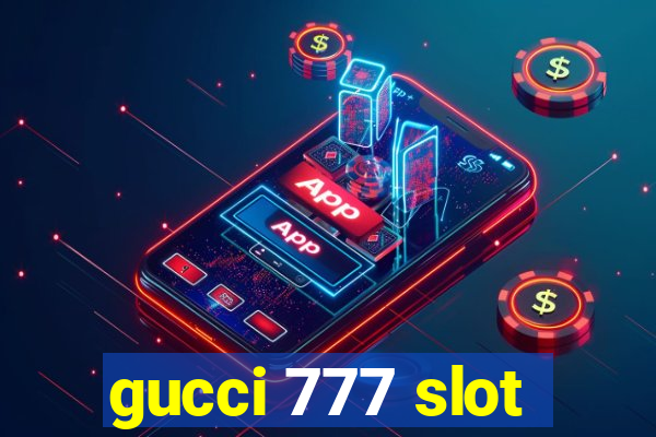 gucci 777 slot