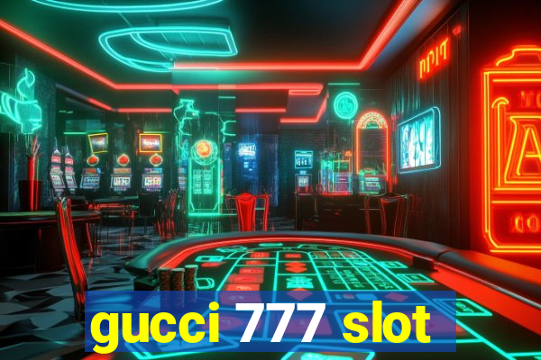 gucci 777 slot