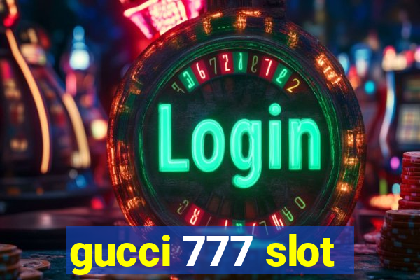 gucci 777 slot