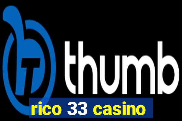 rico 33 casino