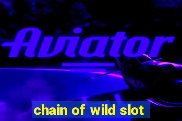 chain of wild slot